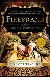 Icon image Firebrand: A Novel