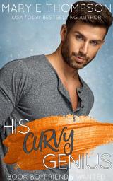 Icon image His Curvy Genius: A Steamy Second Chance Small-Town Curvy Girl Romance