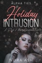 Icon image Holiday Intrusion: A Dark Omegaverse Christmas Romance
