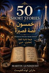 Icon image 50 Short Stories / ﺧﻤﺴﻮﻥ ﻗﺼﺔ ﻗﺼﻴﺮﺓ - A Bilingual English-Arabic Edition