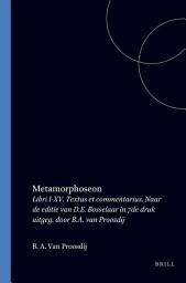Icon image Metamorphoseon: Libri I-XV: Textus et commentarius. Naar de editie van D.E. Bosselaar in 7de druk uitgeg. door B.A. van Proosdij