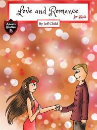 Icon image Love and Romance for Kids: A Child-Friendly Chick-Lit for Girls (Kids’ Adventure Stories)