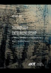 Icon image Technology Entrepreneurship : A Treatise on Entrepreneurs and Entrepreneurship for and in Technology Ventures. Vol 1 und Vol 2.
