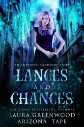 Icon image Lances and Chances: An Amethyst's Wand Shop Mysteries Story