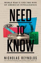 Icon image Need to Know: World War II and the Rise of American Intelligence