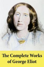 Icon image The Complete Works of George Eliot