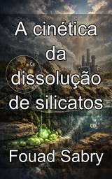 Icon image A cinética da dissolução de silicatos: Dominando a Liberação de Cátions para Carbonatação Mineral Avançada