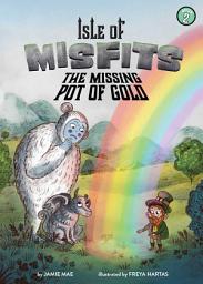 Icon image Isle of Misfits 2: The Missing Pot of Gold