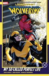 Icon image Laura Kinney: Wolverine (2024): My So-Called Perfect Life