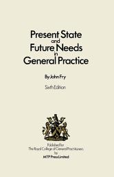 Icon image Present State and Future Needs in General Practice: Edition 6