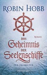 Icon image Das Geheimnis der Seelenschiffe - Der Freibeuter: Roman