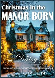 Icon image Daisy: Not Your Average Super-sleuth! Book 7, Christmas in the Manor Born