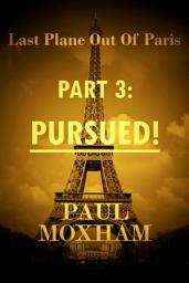 Icon image Pursued! (Last Plane out of Paris, Part 3)