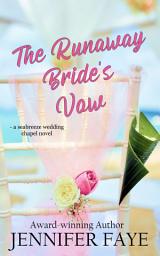 Icon image The Runaway Bride's Vow: a Grumpy Sunshine, Single Dad Romance