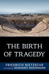 Icon image The Birth of Tragedy: From the Spirit of Music
