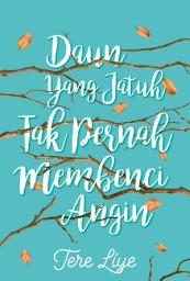 Icon image Daun Yang Jatuh Tak Pernah Membenci Angin (unedited version)