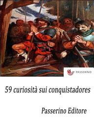 Icon image 59 curiosità sui conquistadores