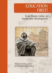 Icon image Education First!: From Martin Luther to Sustainable Development