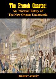 Icon image The French Quarter: An Informal History Of The New Orleans Underworld