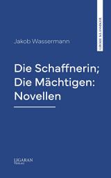 Icon image Die Schaffnerin; Die Mächtigen: Novellen