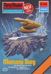 Icon image Perry Rhodan 904: Murcons Burg: Perry Rhodan-Zyklus "Die kosmischen Burgen"