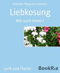 Icon image Liebkosung: Wie auch immer!