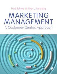 Icon image Marketing Management: A Customer-Centric Approach