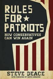 Icon image Rules for Patriots: How Conservatives Can Win Again