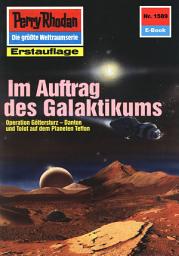 Icon image Perry Rhodan 1589: Im Auftrag des Galaktikums: Perry Rhodan-Zyklus "Die Linguiden"