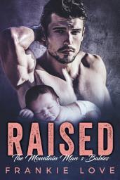 Icon image RAISED: The Mountain Man's Babies
