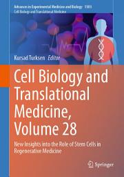 Icon image Cell Biology and Translational Medicine, Volume 28: New Insights into the Role of Stem Cells in Regenerative Medicine