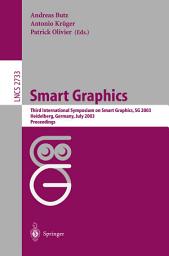Icon image Smart Grapics: Third International Symposium, SG 2003, Heidelberg, Germany, July2-4, 2003, Proceedings