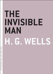 Icon image The Invisible Man: A Grotesque Romance
