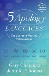 Icon image The 5 Apology Languages: The Secret to Healthy Relationships, Edition 3