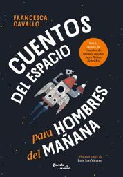 Icon image Cuentos del espacio para hombres del mañana