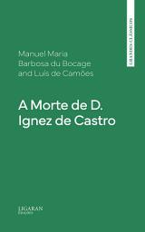 Icon image A Morte de D. Ignez de Castro