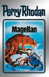 Icon image Perry Rhodan 35: Magellan (Silberband): 3. Band des Zyklus "M 87"