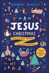 Icon image A Jesus Christmas: Explore God's Amazing Plan for Christmas