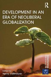 Icon image Development in an Era of Neoliberal Globalization