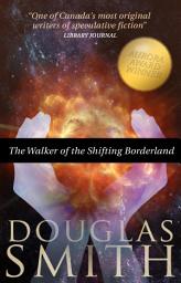 Icon image The Walker of the Shifting Borderland