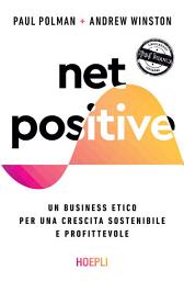 Icon image Net positive: Un business etico per una crescita sostenibile e profittevole