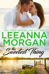 Icon image The Sweetest Thing: A Sweet Small Town Romance