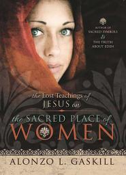 Icon image The Lost Teachings of Jesus: On the Sacred Place of Women