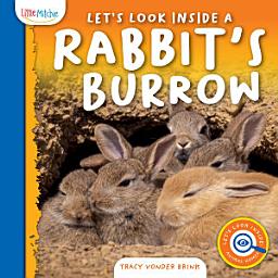 Icon image Let's Look Inside a Rabbit's Burrow