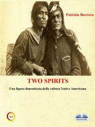 Icon image Two spirits. una figura dimenticata della cultura nativo americana