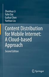 Icon image Content Distribution for Mobile Internet: A Cloud-based Approach: Edition 2