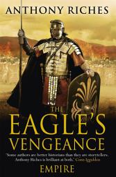 Icon image The Eagle's Vengeance: Empire VI: An epic historical adventure for readers of Ben Kane and Simon Scarrow
