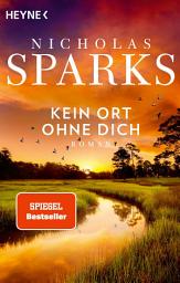 Icon image Kein Ort ohne dich: Roman