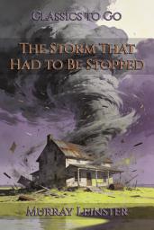 Icon image The Storm That Had to Be Stopped: Restored Classics to Go Edition