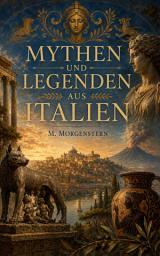 Icon image Mythen und Legenden aus Italien: Entdecke die geheimnisvolle Seite Italiens
